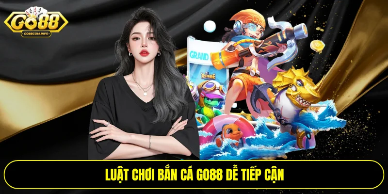 Luật chơi bắn cá Go88 dễ tiếp cận