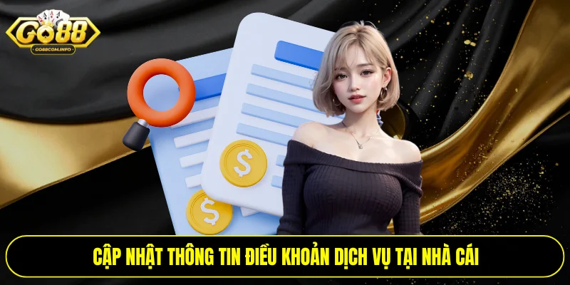 Cập nhật thông tin điều khoản dịch vụ tại nhà cái