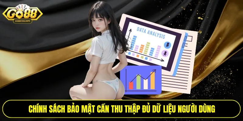 Chính sách bảo mật cần thu thập đủ dữ liệu người dùng