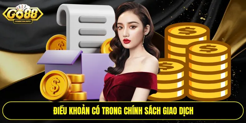 Điều khoản có trong chính sách giao dịch