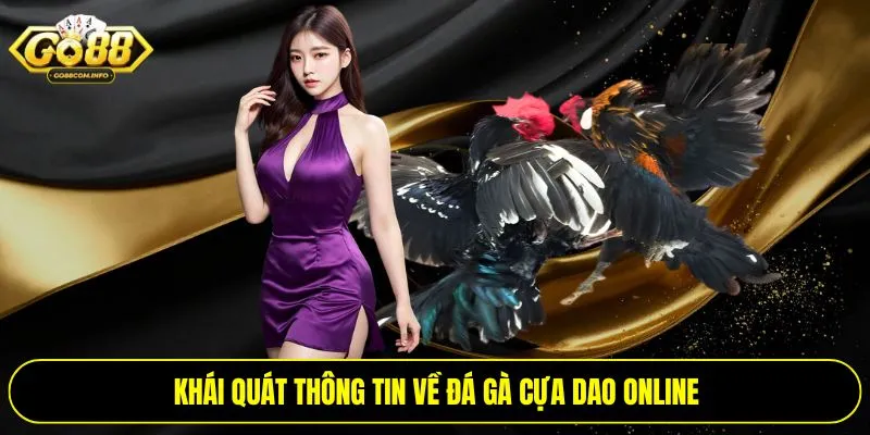 Khái quát thông tin về đá gà cựa dao online