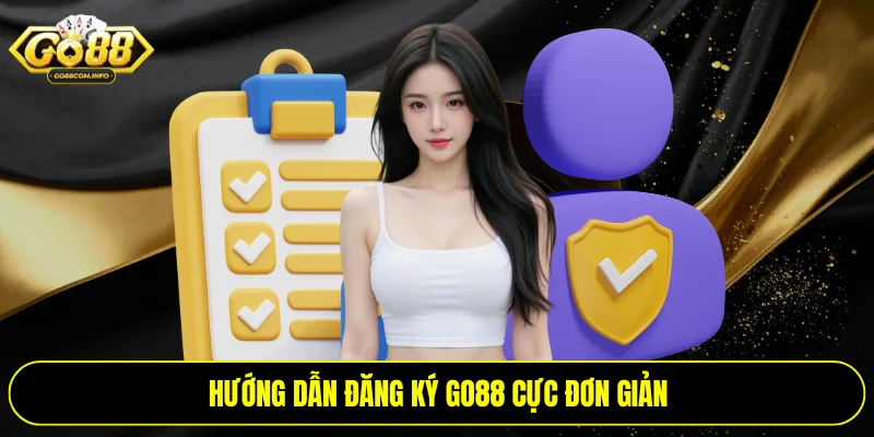 Hướng dẫn đăng ký Go88 cực đơn giản