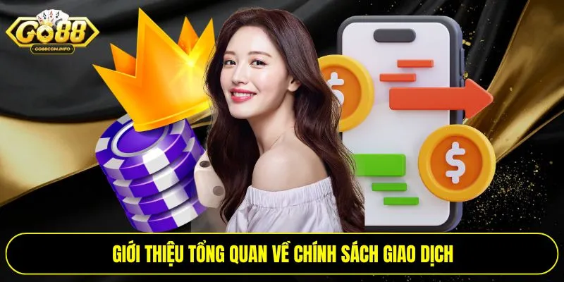 Giới thiệu tổng quan về chính sách giao dịch