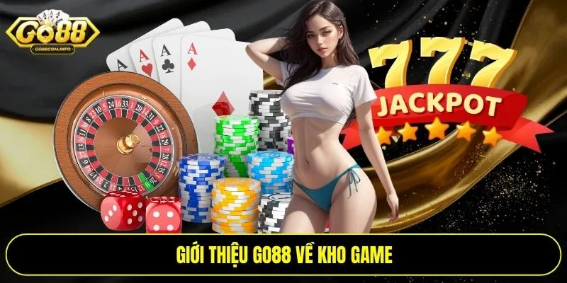 Giới thiệu Go88 về kho game