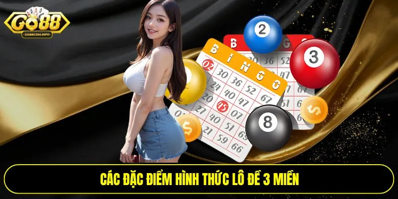 Các đặc điểm hình thức lô đề 3 miền