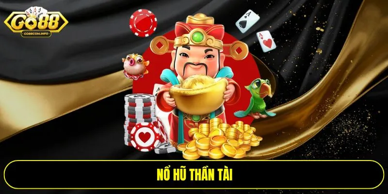 Nổ hũ thần tài