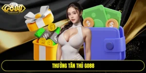 Thưởng tân thủ Go88